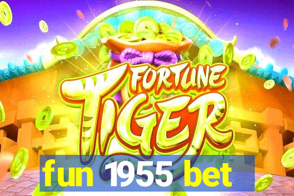 fun 1955 bet